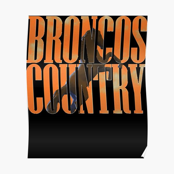 Broncos Country, Let's Ride Poster for Sale by adamduren20