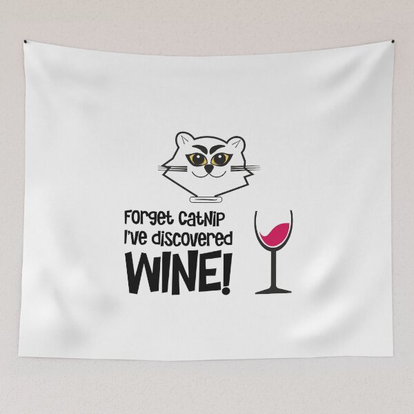 Item preview,  "Forget Catnip I've discovered Wine" designed and sold by urbanbuzzz.