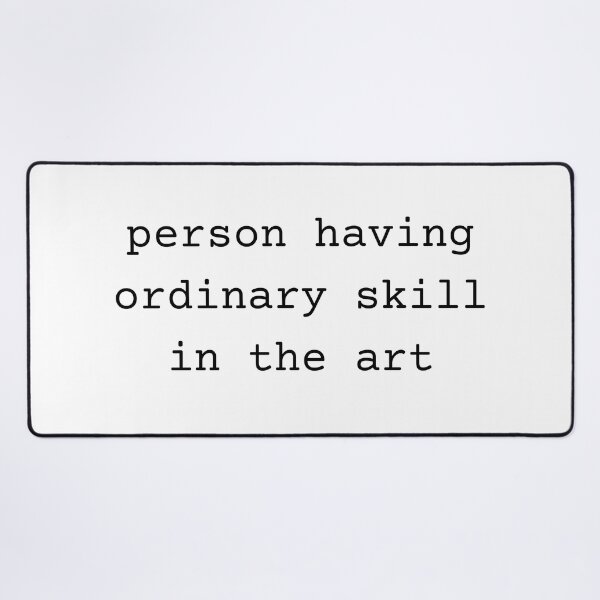 Item preview, Person Having Ordinary Skill In The Art designed and sold by patentsAurUs.