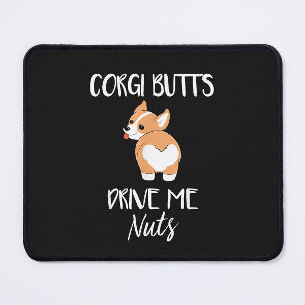 Item preview, Corgi Butts Drive Me Nuts designed and sold by Irundell2020.