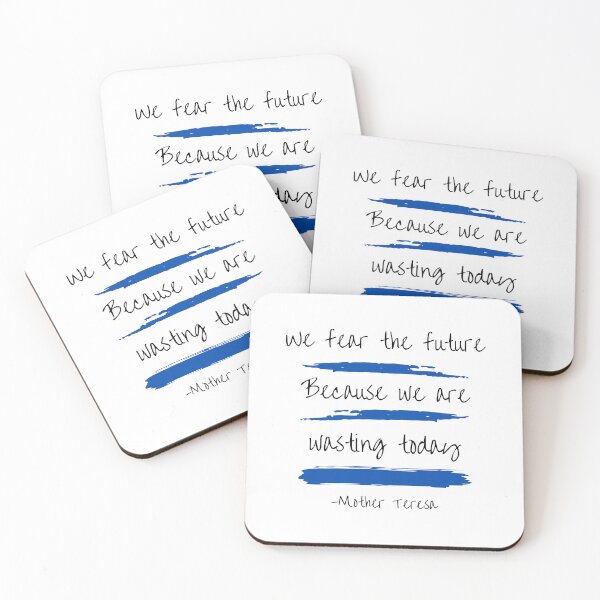 Item preview, Mother Teresa quote - we fear the future because we are wasting today - St Teresa of Calcutta designed and sold by 21stCsaints.