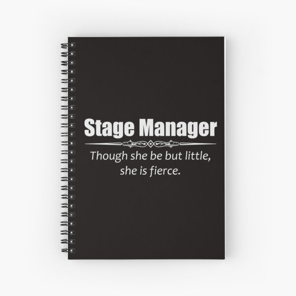 Stage Manager Gifts for Women - Though She Be But Little She Is Fierce Shakespeare Quote Funny Theater Gift Ideas for Theatre Stage Managers & Assistant Spiral Notebook