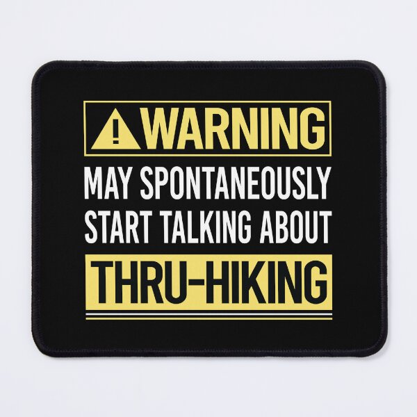 Item preview, Warning About Thru-Hiking Thru Hiking Hike Hiker designed and sold by WrightTrouble.
