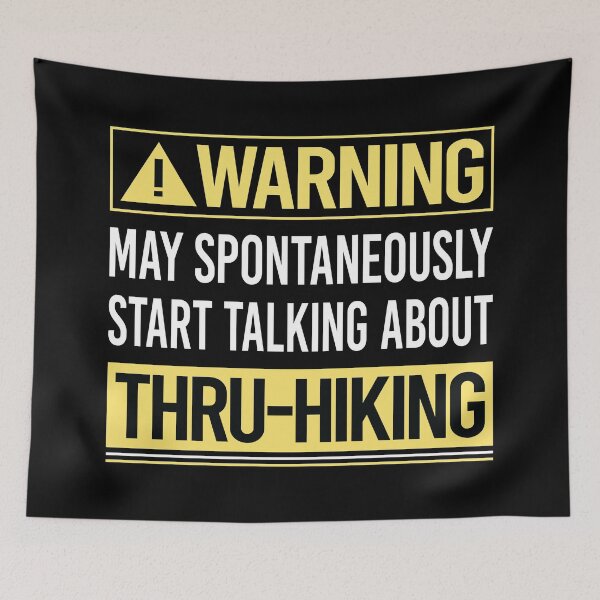 Item preview, Warning About Thru-Hiking Thru Hiking Hike Hiker designed and sold by WrightTrouble.