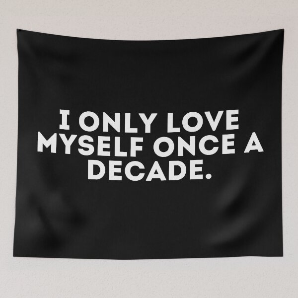 Item preview, I only love myself once a decade designed and sold by LivingOnce.