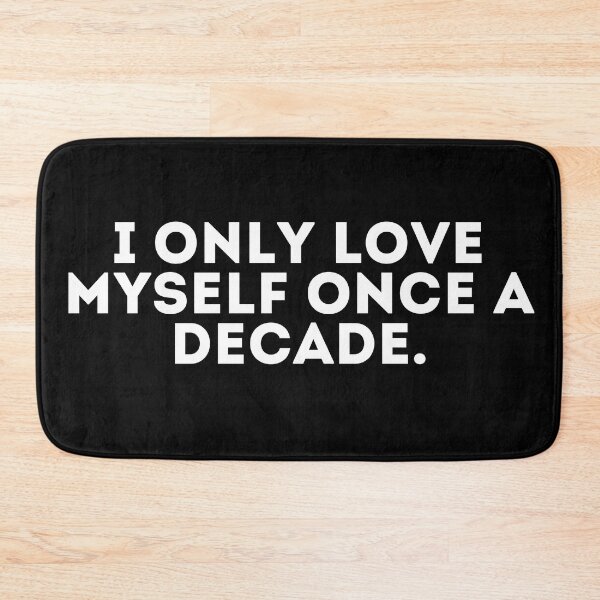 Item preview, I only love myself once a decade designed and sold by LivingOnce.