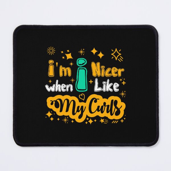 Item preview, I am Nicer When I Love My Curls Sayings for Curly hairstyle designed and sold by Add To Cart.