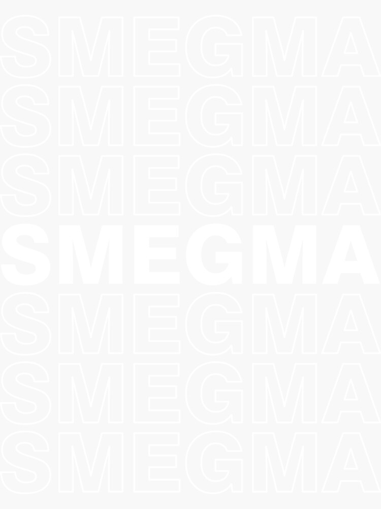 "SMEGMA" Sticker for Sale by BridgetteBaumb Redbubble