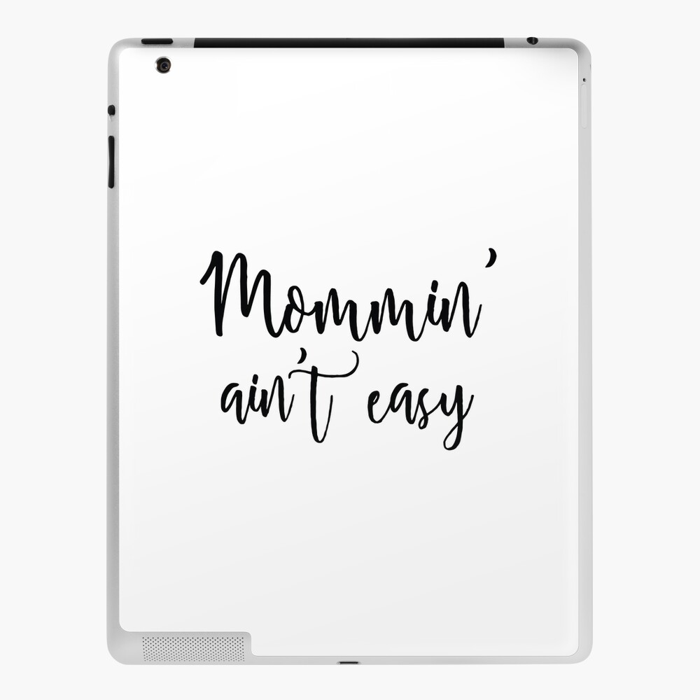 Coque Et Skin Adhesive Ipad Citation De Maman Citation Mere Maman N Est Pas Facile Par Mentdesigns Redbubble