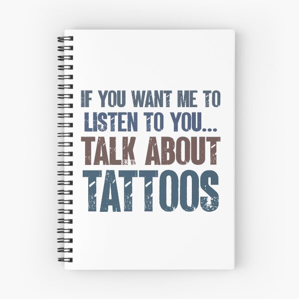 Item preview, If You Want Me to Listen to You Talk About Tattoos Funny Tattooing Gift designed and sold by WYGSTORE.