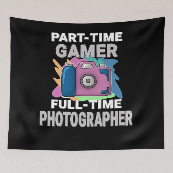 Item preview, Sarcastic Part time Gamer Full time Photographer   Photography Hobby Essential designed and sold by RUSSELNDERSON.