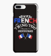 It's A French Thing You Wouldn't Understand iPhone 8 Plus Case