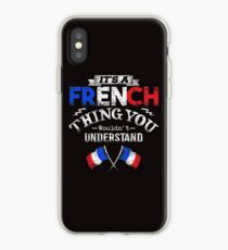 It's A French Thing You Wouldn't Understand iPhone Case