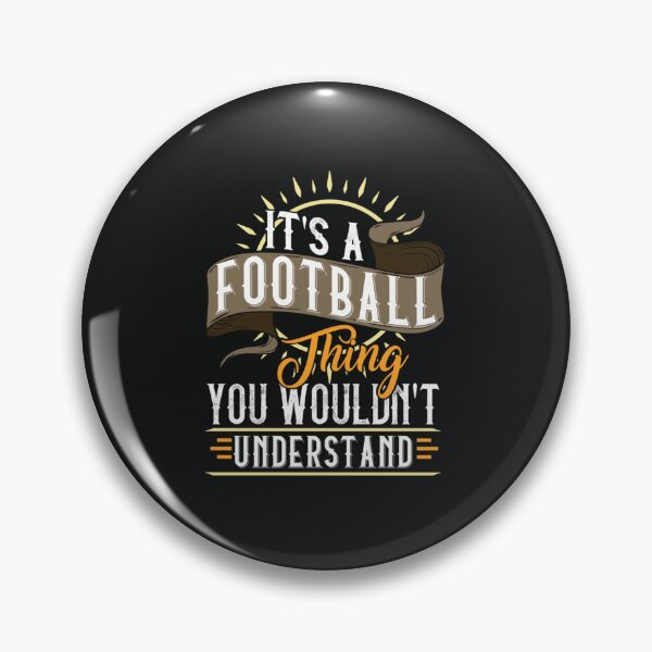 Item preview, It is A football thing You  Would_nt Understand designed and sold by RDGersdesigns.