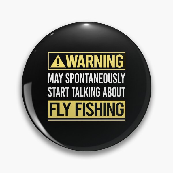 Item preview, Warning About Fly Fishing designed and sold by WrightTrouble.