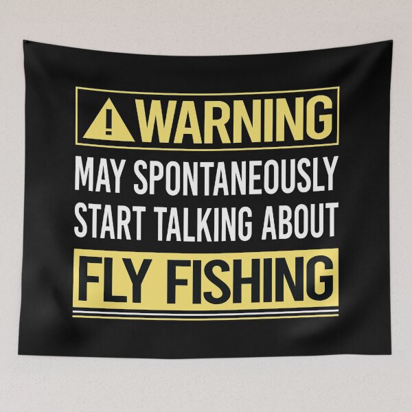 Item preview, Warning About Fly Fishing designed and sold by WrightTrouble.