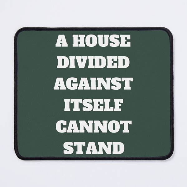 Item preview, A house divided against itself cannot stand designed and sold by MosesLesch.