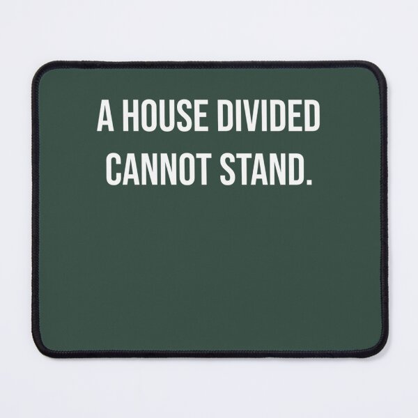 Item preview, A house divided cannot stand designed and sold by MosesLesch.