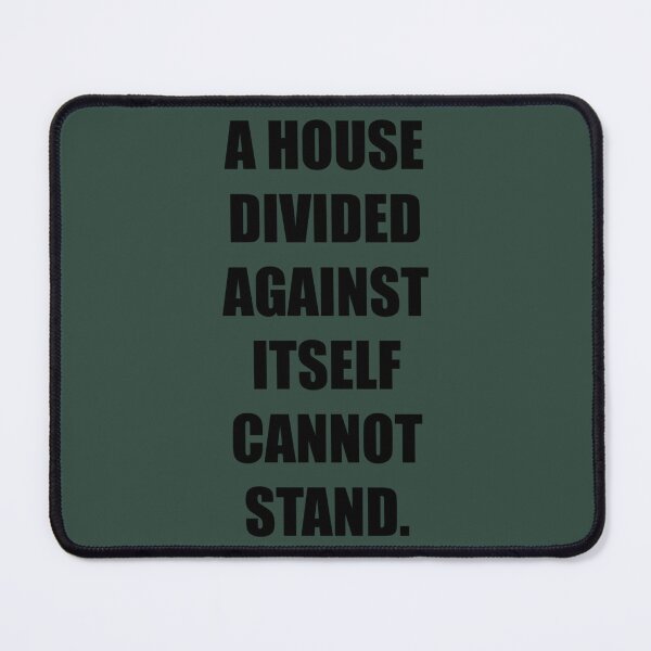 Item preview, A house divided against itself cannot stand designed and sold by MosesLesch.