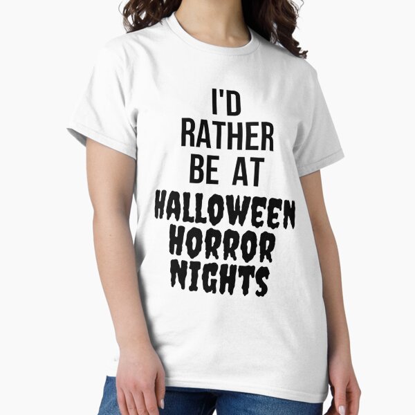 Item preview, i'd rather be at halloween horror nights   designed and sold by BarrettMirArt.