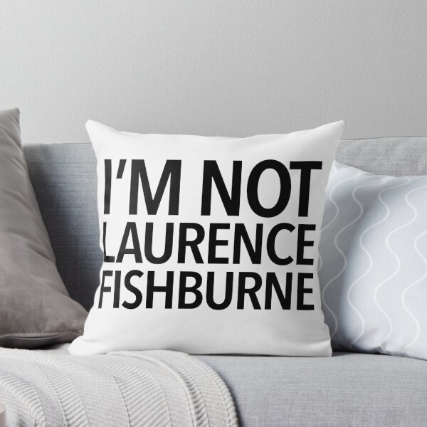 Item preview, I'm not Laurence Fishburne designed and sold by pyros.