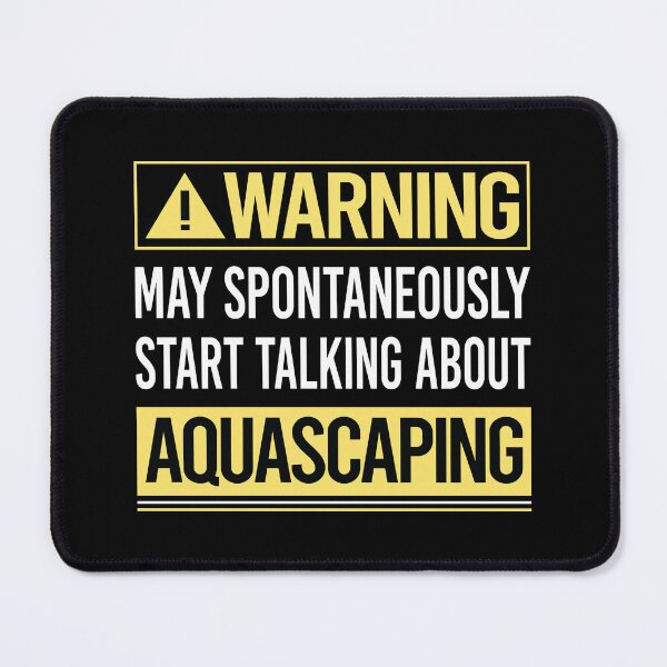 Item preview, Warning About Aquascaping Aquascape Aquascaper designed and sold by WrightTrouble.