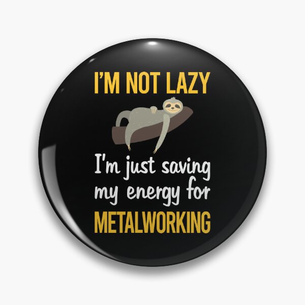 Item preview, Saving Energy Metalworking Metalworker Metal Working designed and sold by RogersFried.