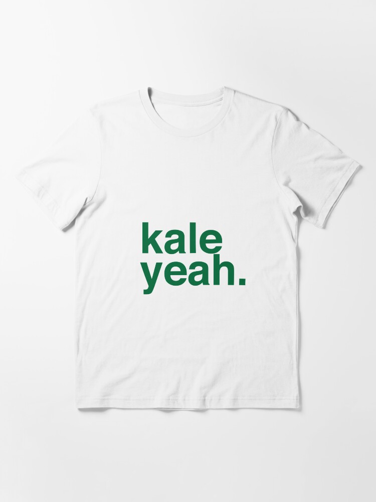 kale yeah t shirt