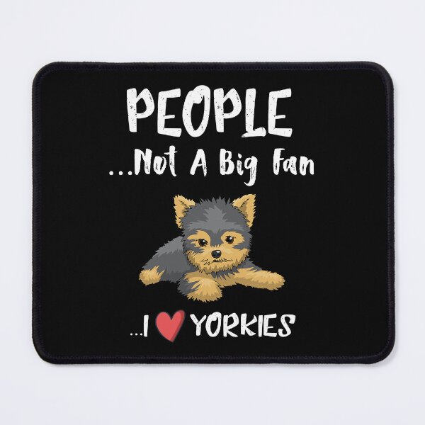 Item preview, People Not A Big Fan I Love Yorkies Funny Dog Lover designed and sold by Bemumd-art.