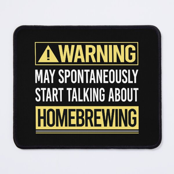 Item preview, Warning About Homebrewing Homebrew Homebrewer Beer Home Brew Brewing Brewer designed and sold by WrightTrouble.