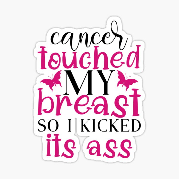 Cancer Touched My Boobs