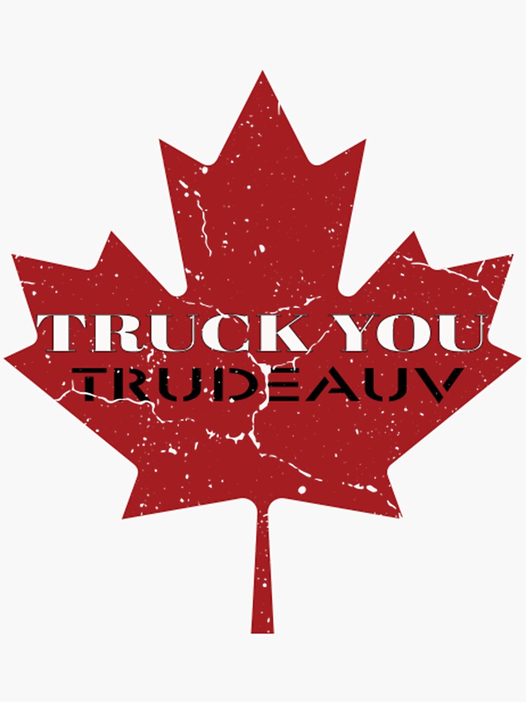 "Meme Truck You Trudeau I Support Freedom Con Leaf" Sticker for Sale by