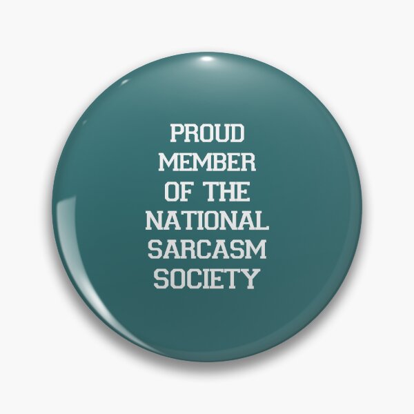 Item preview, Proud Member Of The National Sarcasm Society designed and sold by Moeez Javed.
