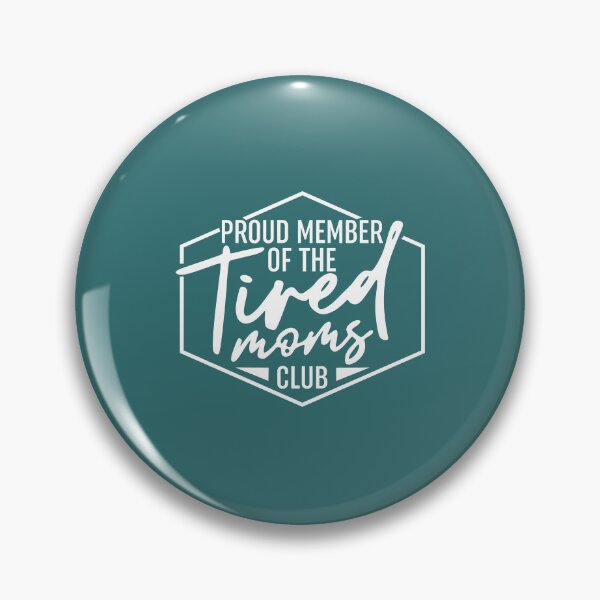 Item preview, Proud Member Of The Tired Moms Club designed and sold by Moeez Javed.