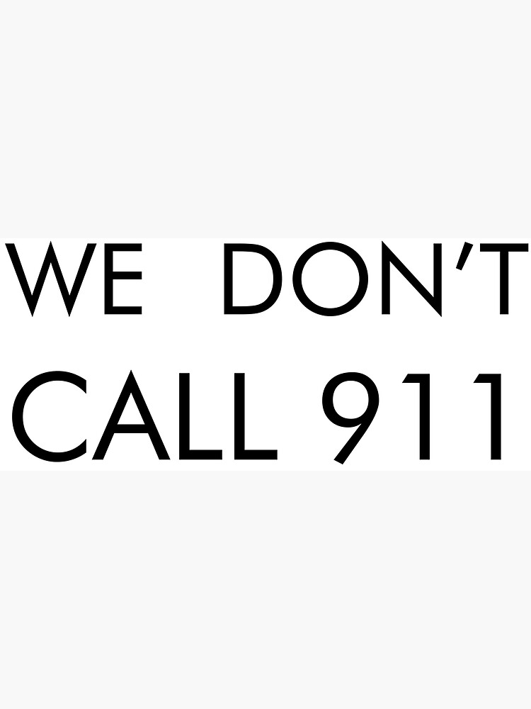 We don't call 911 by abstractee