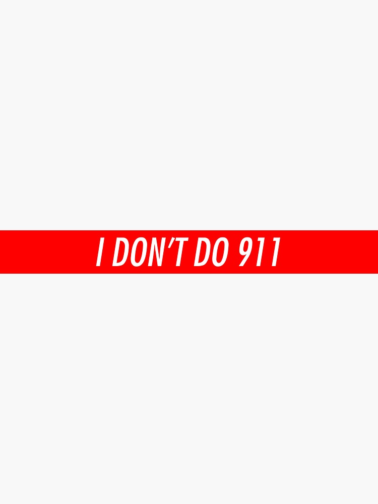 I don't do 911. by abstractee