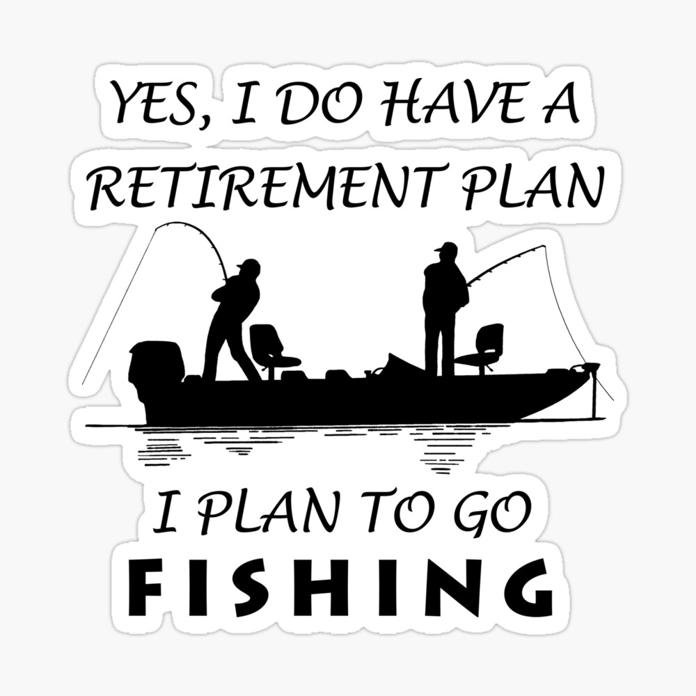 i do have a retirement plan: fishing in my boat Art Board Print for