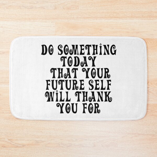 Item preview, Do Something Today That Your Future Self Will Thank You For designed and sold by JourneyCreative.