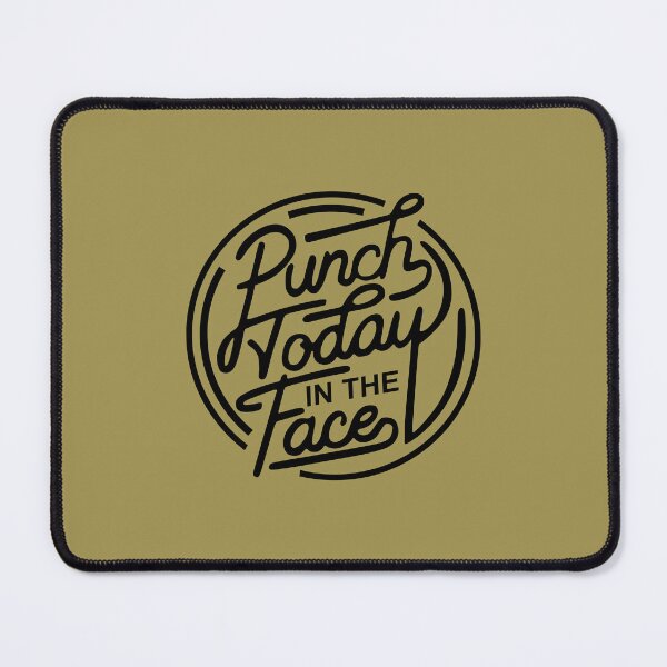Item preview, Punch Today In The Face designed and sold by Moeez Javed.
