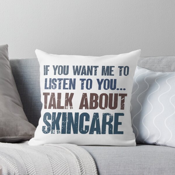 Item preview, If You Want Me to Listen to You Talk About Skincare Skin Lover Funny Esthetician Gift designed and sold by WYGSTORE.