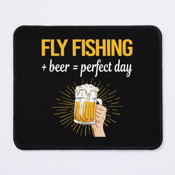 Item preview, Beer Perfect Day Fly Fishing designed and sold by WigglesDailey.