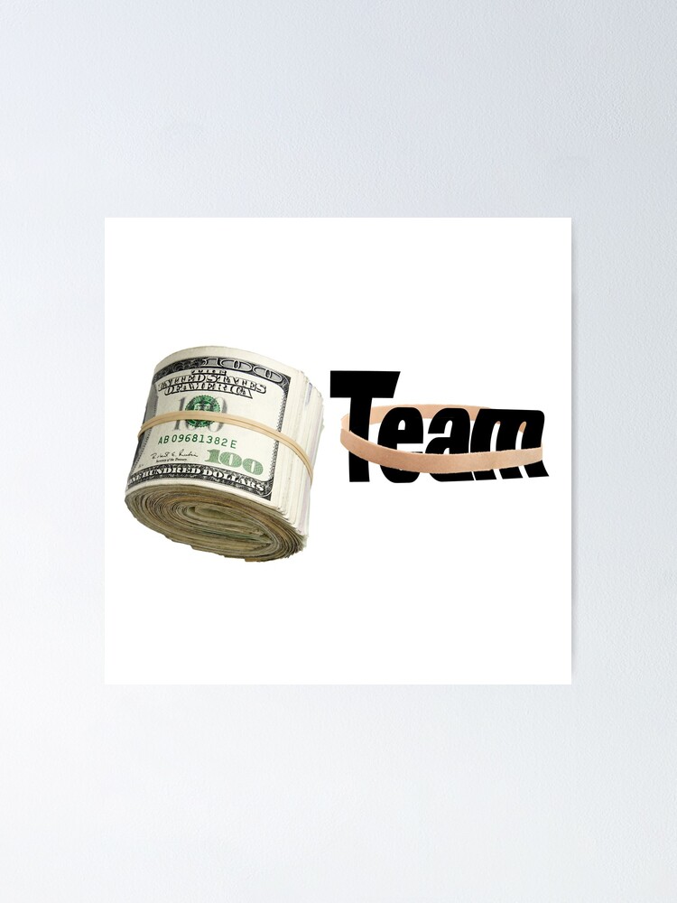 Money Team Poster For Sale By Ninino Redbubble