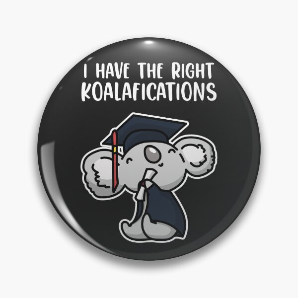 Item preview, I have the right koalafications! designed and sold by MeowsAndMakes.