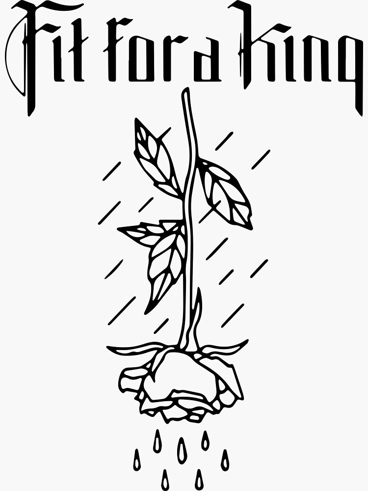 "fit for a king" Sticker for Sale by SilasBenedict Redbubble
