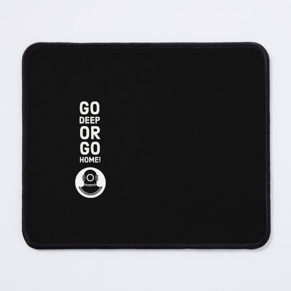 Item preview, Go deep or go home designed and sold by robpritchard.