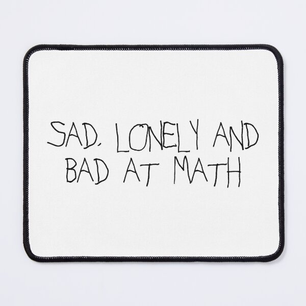 Item preview, Funny Meme shirt Sad Lonely And Bad At Math Shirt designed and sold by cizito.