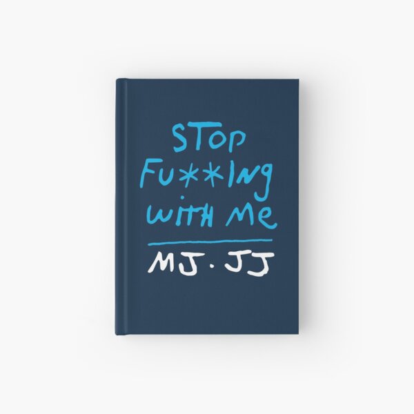 SCREAM - Stop fu**ing with me - (Michael Jackson) Hardcover Journal
