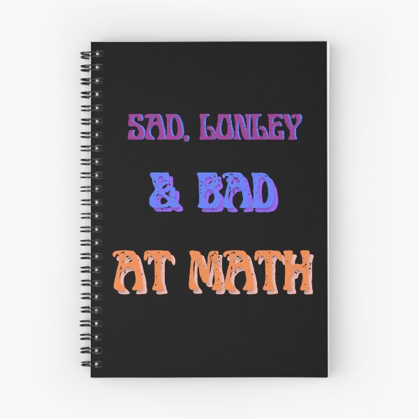 Item preview, Sad Lonley and Bad at Math designed and sold by CilliDesign.