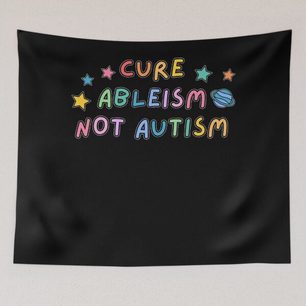 Item preview, Cure Ableism Not Autism  designed and sold by FREDDYKINZINGER.