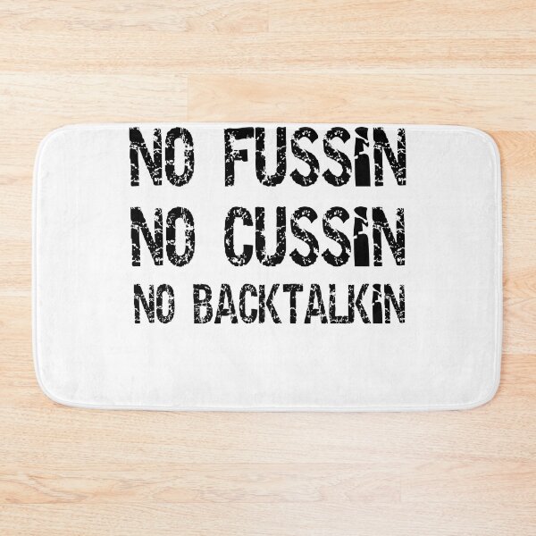 Item preview, No Fussing No Cussing No Backtalking Funny Country Saying 3 designed and sold by Ripoubsb.